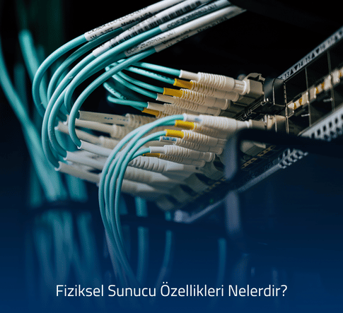 Fiziksel Sunucu Özellikleri Nelerdir